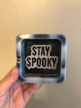 Load image into Gallery viewer, “Stay Spooky” Ashtray
